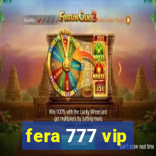 fera 777 vip